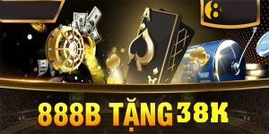 giới thiệu về 888b và khuyến mãi 888b tặng 38k